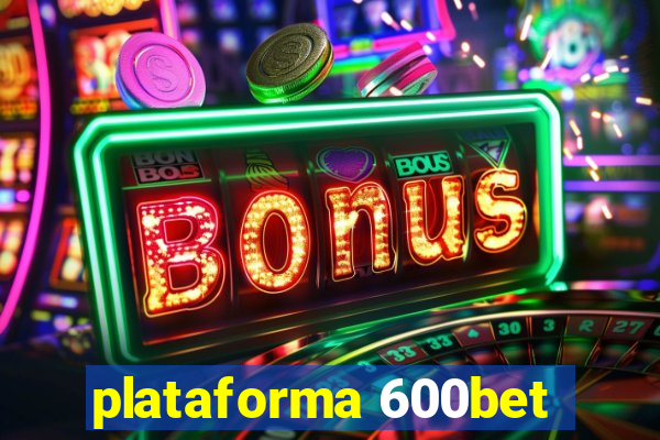 plataforma 600bet